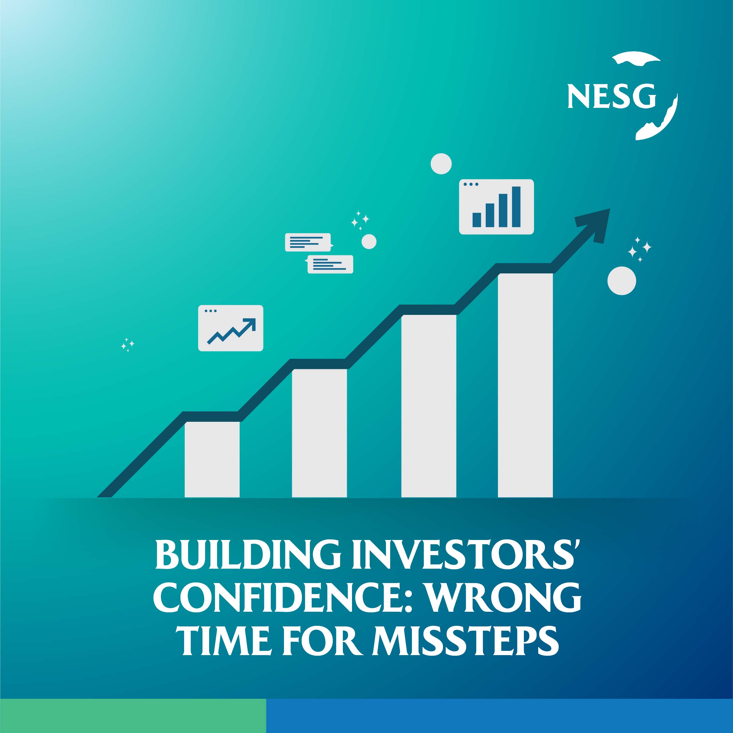 Building Investors’ Confidence: Wrong Time for Missteps
